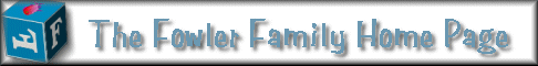The Fowler Family Home Page